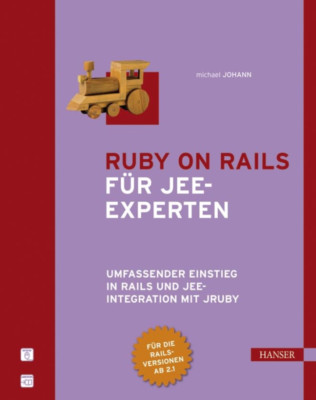 Ruby on Rails für JEE-Experten: Umfassender Einstieg in Rails un