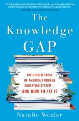 The Knowledge Gap: The hidden cause of America's broken education system- - GOOD