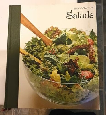 Salads, The good cook, Techniques and recipes (The Good Buch Time-Life-Verlag