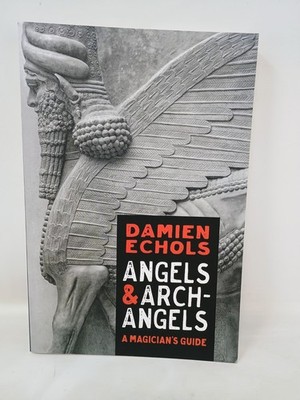 Angels and Archangels: A Magician's Guide, Echols, Damien PB
