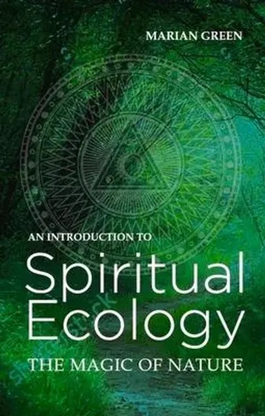 Introduction To Spiritual Ecology | The Magic Of Nature | Marian Green | Buch-image