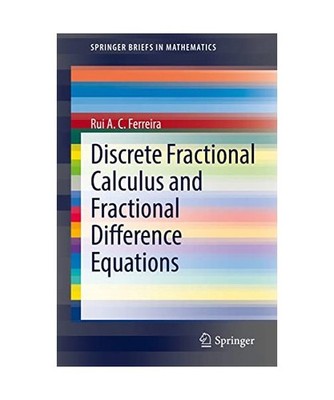 Discrete Fractional Calculus and Fractional Difference Equations, Ferreira, Rui 