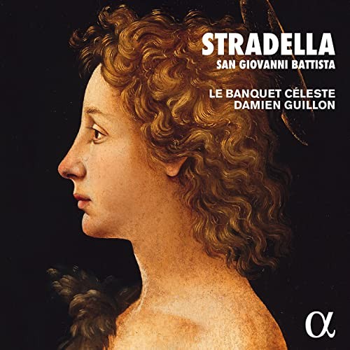 ALPHA579 Damien Guillon; Le Banquet C?leste Stradella: San Giovanni Battista CD