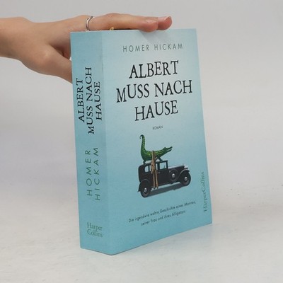Albert muss nach Hause  |  Homer Hadley Hickam