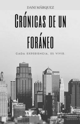 Crnicas de un Forneo: Cada experiencia, es vivir. by Dani M?rquez (Spanish) Pape