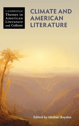 Climate and American Literature by Michael Boyden - 9781108484879