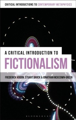 A Critical Introduction to Fictionalism by Frederick Kroon PAPERBACK