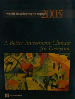 World Development Report 2005: A Better Investment Climate for Everyone Buch