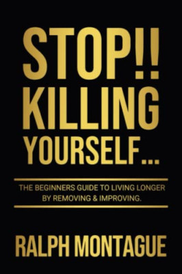 STOP!! Killing Yourself...: The Beginners Guide to Livi - Paperback NEW Montague