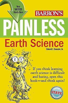 Barron's Painless Ser.: Painless Earth Science by Edward J. Denecke Jr....