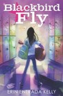 Blackbird Fly by Erin Entrada Kelly (2016, Paperback)