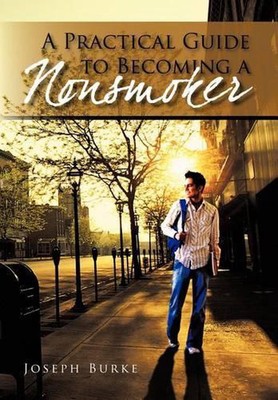 A Practical Guide To Becoming a Nonsmoker by Joseph Burke (English) Hardcover Bo