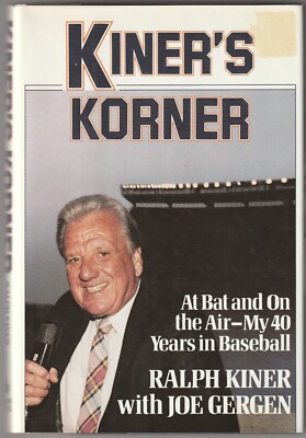 Kiner's Korner: At Bat and On The Air by Ralph Kiner 1987 Hardcover