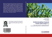 Luka A. O Awata (U. A.) | Understanding Tropical Maize (Zea Mays L.) | Buch