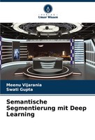 Semantische Segmentierung Mit Deep Learning Meenu Vijarania (U. A.) Taschenbuch