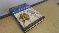 The Gladiator: The Secret History of Rome's Warrior S... by Baker, Alan Hardback