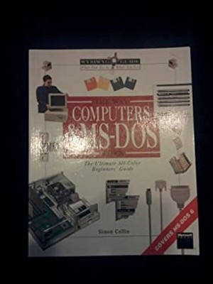 The WYSIWYG Guide to Understanding Your PC and MS-DOS Hardcover S