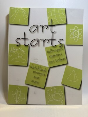 Art Starts: Bellringers, Starters, Exit Tickets, Sketchbook Prompts And More