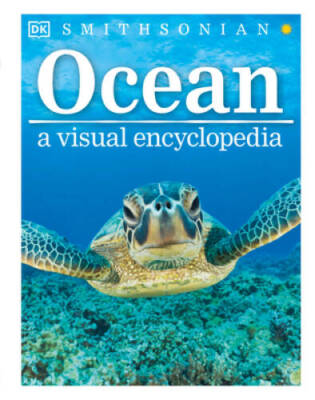 Ocean: A Visual Encyclopedia - Hardcover By DK - VERY GOOD