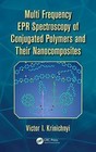 Multi Frequency EPR Spectroscopy of Conjugated Polymers and Their Nanocomposites by Victor I. Krinichnyi (Hardback, 2016)