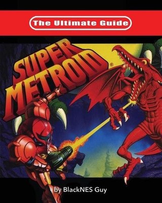 Blacknes Guy The Ultimate Guide To Super Metroid (Taschenbuch) (US IMPORT)