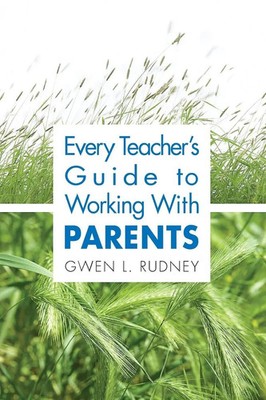 Gwen L. Rudney | Every Teacher's Guide to Working With Parents | Taschenbuch