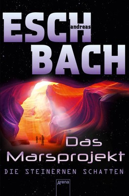 Das Marsprojekt (4). Die steinernen Schatten | Andreas Eschbach | Taschenbuch