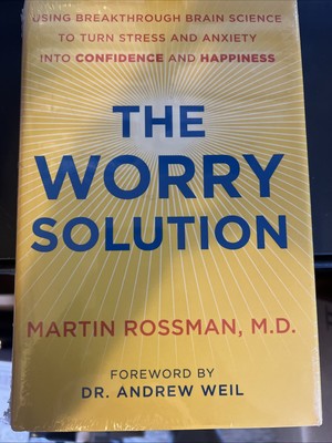 The Worry Solution: Using Your Healing Mind to Turn Stress and Anxiety into B...