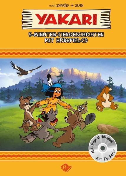 Yakari 5-Minuten-Tiergeschichten: mit Hörspiel-CD Derib und Job: