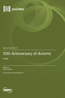 10Th Anniversary Of Axioms | Buch | Englisch (2023) | Logic | Mdpi AG