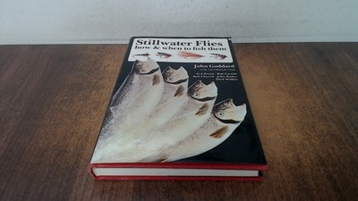 			Stillwater Flies - How and When to Fish Them, Goddard, John, Erne		