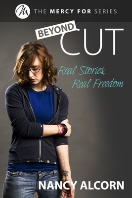 Beyond Cut: Real Stories of Real Freedom (Mercy for),Nancy Alcor