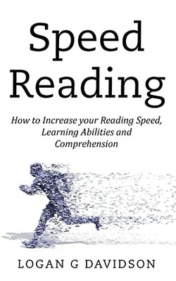 Speed Reading: How to Increase your..., Davidson, Logan