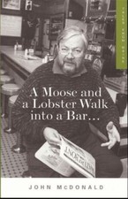 A Moose and a Lobster Walk into a Bar by John McDonald