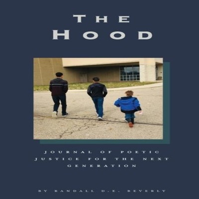 The Hood Journal of Poetic Justice for the Next Generation Randal