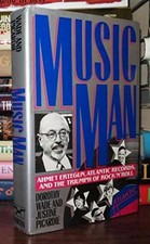 Music Man: Ahmet Ertegun, - Hardcover, by Wade Dorothy; Picardie - Acceptable j