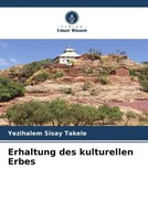 Erhaltung Des Kulturellen Erbes Yezihalem Sisay Takele Taschenbuch 64 S. Deutsch