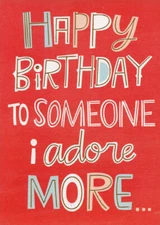 Designer Greetings Someone I Adore More Funny / Humorous Birthday Card