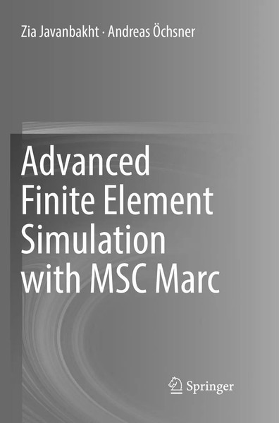 Zia Javanbakht (U. A.) | Advanced Finite Element Simulation With MSC Marc | Buch-image