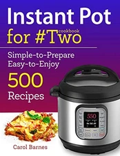 Instant Pot Cookbook for Two: Simple-to-Prepare Easy-to-Enjoy 500 Recipe - GOOD