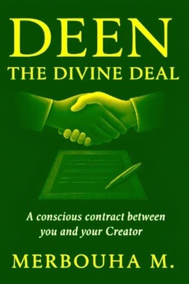Deen The Divine Deal: A Conscious Contract Between You  - paperback NEW MERBOUHA
