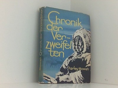 Chronik der Verzweifelten Mowat, Farley: