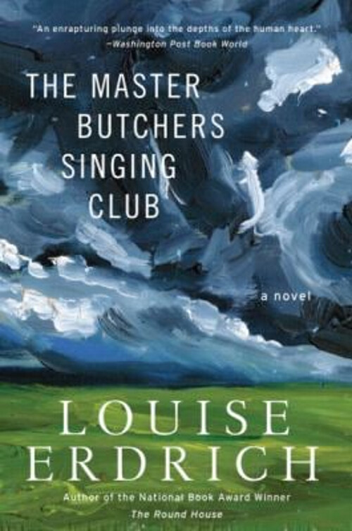 The Master Butchers Singing Club : A Novel Paperback Louise Erdri