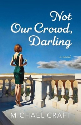 Not Our Crowd, Darling by Michael Craft Paperback Book