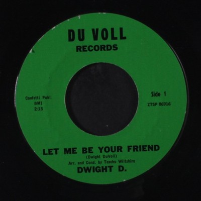 DWIGHT D.: let me be your friend / don't you think i know DU VOLL 7'' Single