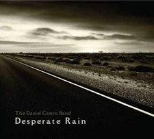 The Daniel Castro Band - Desperate Rain