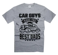 Men's Car T-Shirts Car Guys Make The Best Dads T-shirt Car Guy Shirts For Him
