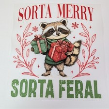 DTF Transfer Sorta Merry Sorta Feral Racoon Theme READY TO PRESS