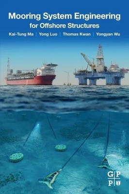 Mooring System Engineering for Offshore Structures Kai-Tung Ma Pa