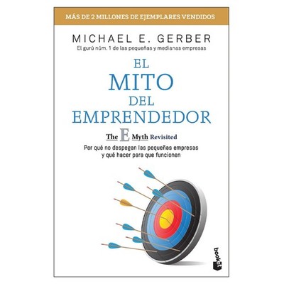 El mito del emprendedor: Por qué no despegan las pequeñas empresas y qué hacer p